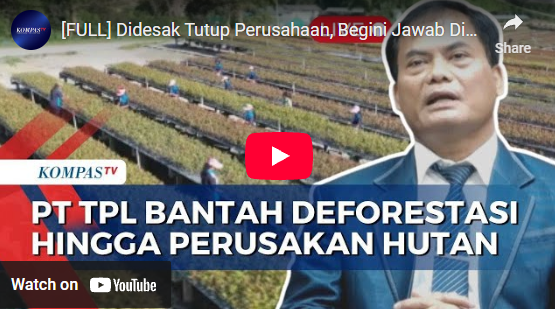 [FULL] Didesak Tutup Perusahaan, Begini Jawab Direktur PT TPL Soal Tudingan Perusakan Hutan